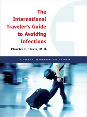 cover image of The International Traveler's Guide to Avoiding Infections